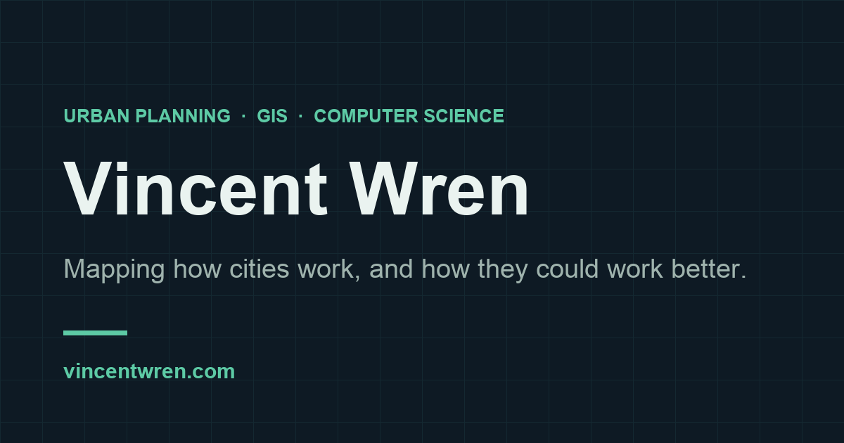 Vincent Wren · Urban Planning · GIS & Spatial Analysis · Computer Science